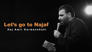 Let’s go to Najaf | Haj Amir Karmanshahi