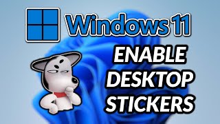 How to Enable and Use Desktop Stickers in Windows 11