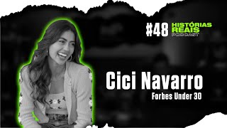 CICI NAVARRO - Histórias Reais Podcast #48