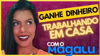 COMO GANHAR DINHEIRO TRABALHANDO EM CASA COM O MAGALU (2 estratégias INFALÍVEIS para vender mais)