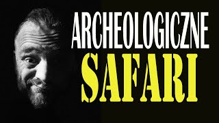 ARCHEOLOGICZNE SAFARI