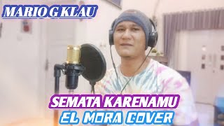 SEMATA KARENAMU | MARIO G KLAU | COVER BY EL MORA