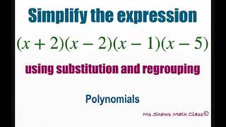 Simplify expression (x+2)(x-2)(x-1)(x-5) using substitution and regrouping. Factoring