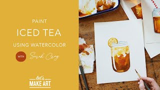 Quick & Easy Way to Paint Sweet Tea | Mini Watercolor Tutorial with Sarah Cray of Let's Make Art