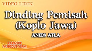 Anies Atla - Dinding Pemisah Koplo Jawa (Official Vidio Lirik)