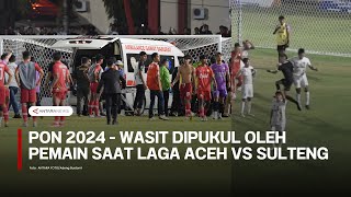 Wasit dipukul oleh pemain saat laga PON 2024 Aceh VS Sulteng