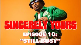 “Still Busy” | Sincerely Yours (Episode 10)