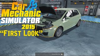 Car Mechanic Simulator 2015 "First Look"PC Gameplay Walkthrough 1080p HD