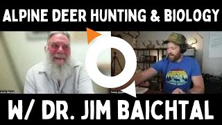 ALPINE DEER HUNTING & BIOLOGY w/ DR. JIM BAICHTAL