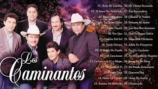 LOS CAMINANTES ÉXITOS ROMÁNTICOS SUS MEJORES CANCIONES - LOS CAMINANTES MIX PARA ENAMORARSE MÁS