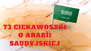 73 szokujące ciekawostki o Arabii Saudyjskiej