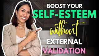 Start VALIDATING YOURSELF! | Stop seeking external validation and boost your SELF-ESTEEM