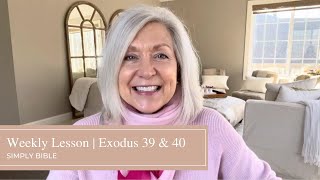 Weekly Lesson | Exodus 39 & 40