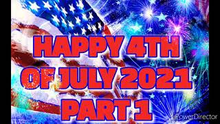 Happy 4th of July 2021 Part 1