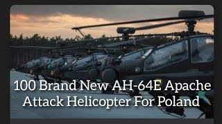 Poland To Acquire 100 Brand New Apache Attack Helicopter To Strengthen Polish Land Forces.