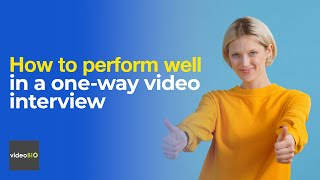 How to perform well in a one-way video interview