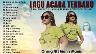 ORANG NTT MANIS MANIS - Lagu Acara Terbaru 2023 - Lagu Joget Timur Terbaik 2023 Viral Saat Ini