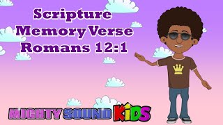 Romans 12:1 -- Scripture Memory Verse – Mighty Sound Kids‬‬‬‬‬‬‬‬‬