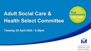 Adult Social Care & Health Select Committee - April 29 2025