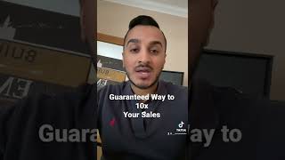 Guaranteed Way to 10X Your Sales Results