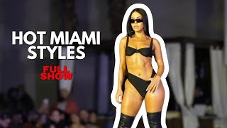 HOT MIAMI STYLES Full Show / Fusion Fashion Events