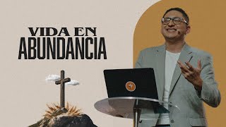 Vida en abundancia. | Vida En Abundancia | Pastor Gonzalo Chamorro