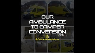 Ambulance to Camper Van Conversion (Florence) Part 1