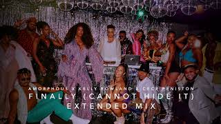 Amorphous, Kelly Rowland & CeCe Peniston - Finally (Cannot Hide It) [Extended Mix]