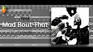 [Most Accurate] How "Mad Bout That" by Yeat was made in FL Studio