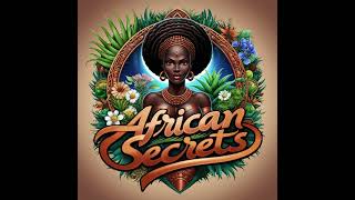 African Secrets | Channel Presentation | 2024 | #africa #culture #mystery #mystic