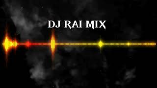 راي هباااال | Dj Rai Remix Top  2024