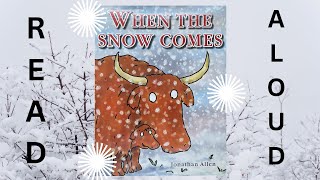 Read Aloud: When the Snow Comes by Jonathan Allen