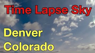 Time lapse sky near Denver Colorado