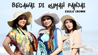 Begawai Di Rumah Panjai -  Eagle Crown (Official Music Video)