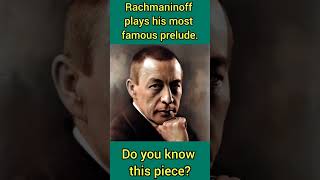 Rachmaninoff plays his most famous prelude.