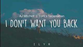 I Don't Want You Back - AJ Mitchell | Lyrics dan Terjemahan 🎶