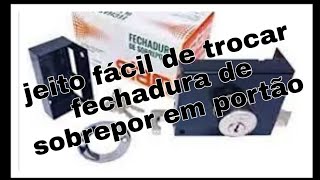 ✔️Jeito fácil de trocar fechadura de sobrepor em portão