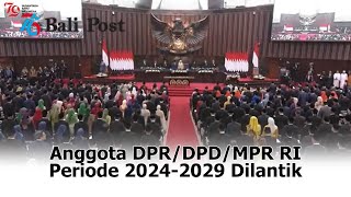 Anggota DPR/DPD/MPR RI Periode 2024-2029 Dilantik