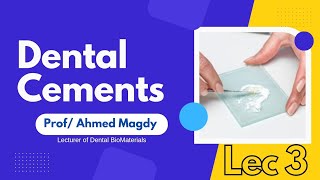 Dental BioMaterials 2 ; Lec 3 ; Dental Cements