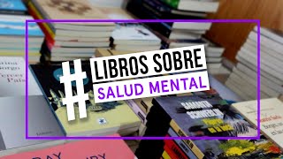 5 LIBROS PARA HABLAR DE SALUD MENTAL | La salud mental en la literatura | Por qué leer | Booktube