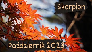 Skorpion♏"Nie każde pragnienie jest szczęściem..."🌻 Październik 2023