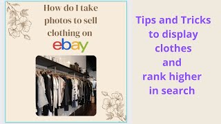 How do I take pictures of clothing that sells on eBay for profit? Reseller tips and tricks