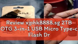 Review xjphk8888.sg 2TB OTG 3-in-1 USB Micro Type-c Flash Drive 1TB 512GB 256GB 128GB 64GB Pendrive