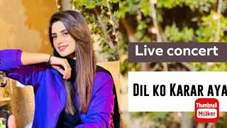 Dil ko karaar aya - Menahil ibrar |  concert 2022