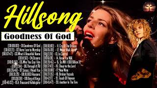 Goodness of God The Best Hillsong Praise And Worship Songs 2024 & Hillsong Songs 2024