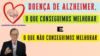 Doença de Alzheimer, o que conseguimos melhorar e o que não conseguimos melhorar