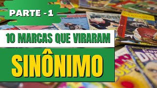 10 MARCAS QUE SE TORNARAM O PRÓPRIO PRODUTO | MARCAS INESQUECÍVEIS PARA MUITOS BRASILEIROS