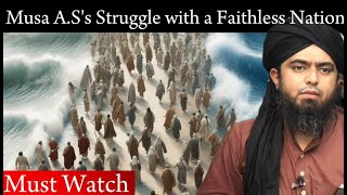 Hazrat Musa A.S's Struggle with a Faithless Nation || Must Watch by @EngineerMuhammadAliMirzaComp