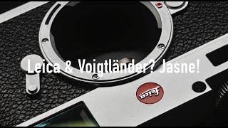 Leica & Voigtlander?! Jasne!