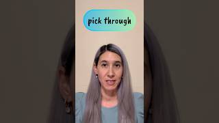 Learn English Phrasal Verbs- 318: PICK THROUGH   #shorts